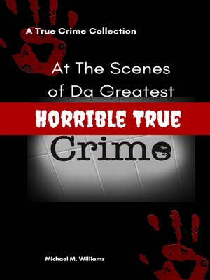 cover image of At the Scenes of  Da Greatest Horrible True Crimes